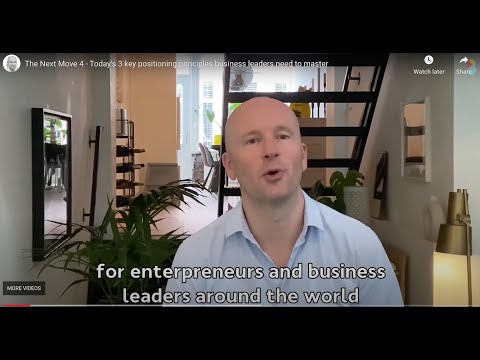The Next Move 4 - Today's 3 key positioning principles business leaders need to master