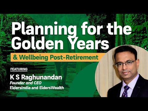 Planning for the Golden Years & Wellbeing Post-Retirement