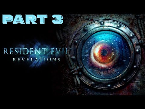 Resident Evil: Revelations Full Game Gameplay Walkthrough Part 3