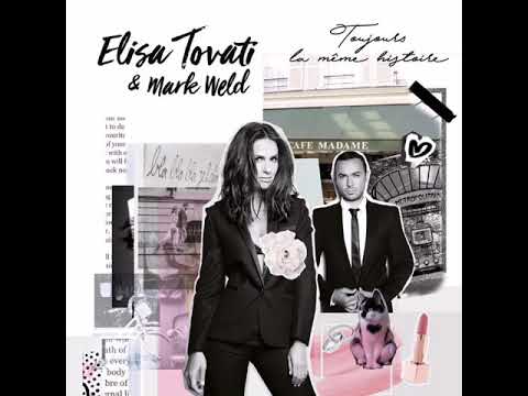 Elisa Tovati & Mark Weld - Toujours La Même Histoire