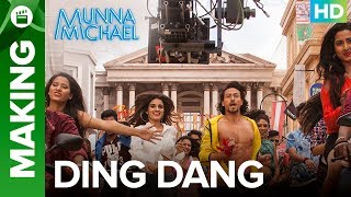 Munna Michael | Making of Ding Dang - Video Song | Tiger Shroff & Nidhhi Agerwal