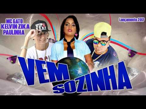 MC GATO E KELVIN ZIKA - VEM SOZINHA - ÁUDIO OFICIAL 2017