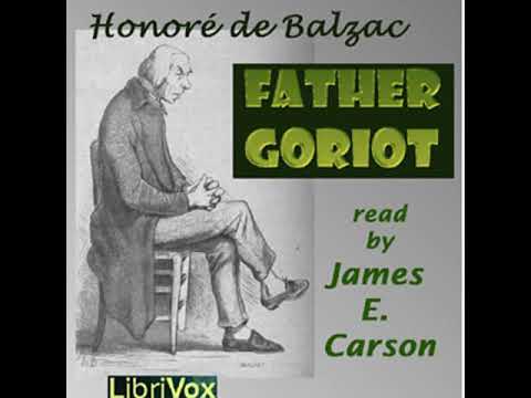 Father Goriot by Honoré de BALZAC read by James E. Carson Part 1/2 | Full Audio Book