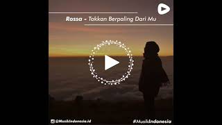 Download lagu Takkan berpaling dari Mu -Rossa mp3