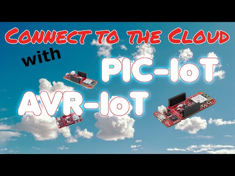 Enter the Cloud with PIC and AVR IoT Boards