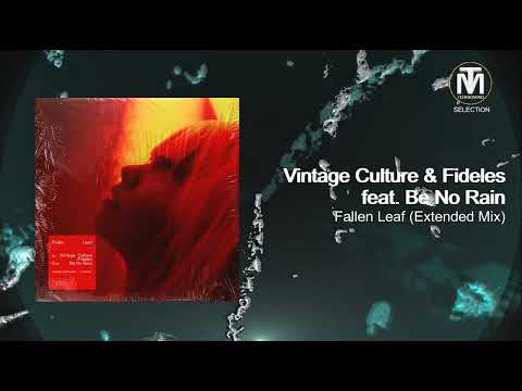 Vintage Culture & Fideles feat. Be No Rain - Fallen Leaf (Extended Mix) [Vintage Culture]