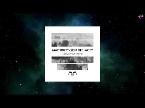 Matt Bukovski & Tiff Lacey - Speak Your Name (Extended Mix) [AVA WHITE]