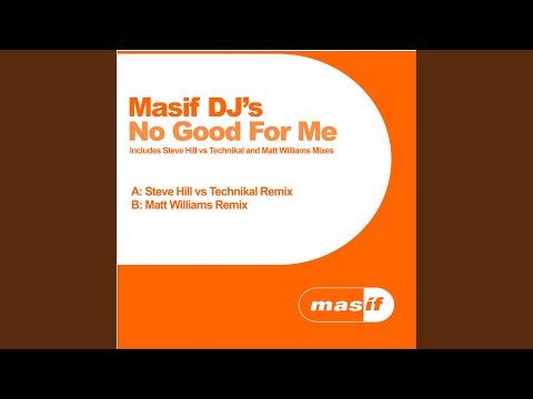 No Good for Me (Steve Hill vs. Technikal Mix)