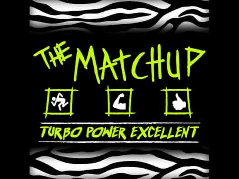 The Matchup - Turbo Power Excellent - Full Album