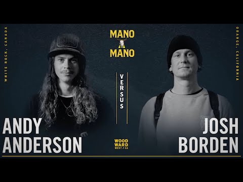 Mano A Mano 2022 - Round 1 - Men's: Andy Anderson vs. Josh Borden