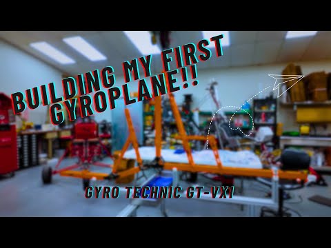 Starting my Gyroplane Build! The Gyro Technic GT-VX 1 Part 1