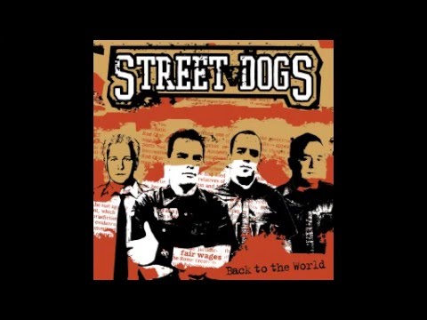 Street Dogs - Back To The World (Full Album)