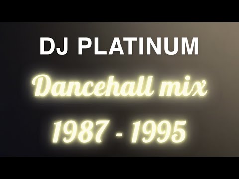 DANCEHALL 1987 - 1995 mixed by DJ Platinum