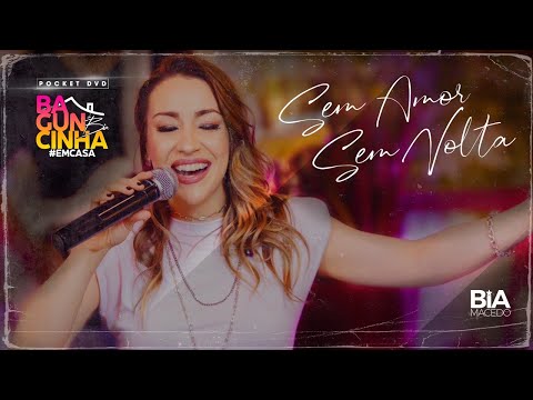 Bia Macedo - SEM AMOR, SEM VOLTA | Pocket DVD #BaguncinhaDaBia #EmCasa