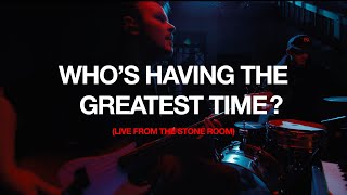 LOW ISLAND // Who's Having The Greatest Time? (Live from the Stone Room)