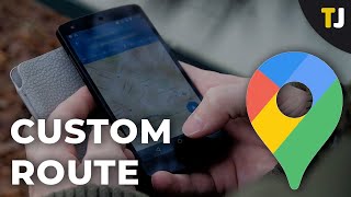 How to Make a Custom Route in Google Maps