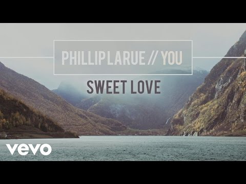 Phillip LaRue - Sweet Love (audio)