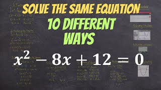 Solving the Same Quadratic 10 DIFFERENT WAYS | jensenmath.ca