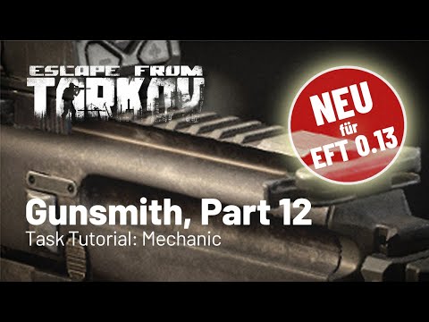 Gunsmith Part 12 - neu für Patch 0.13 - Task Tutorial: Mechanic (Deutsch)