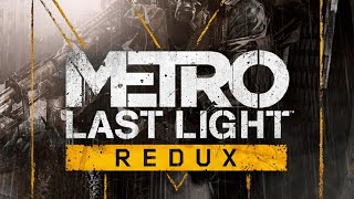 【METRO LASTLIGHT】REDUX #2