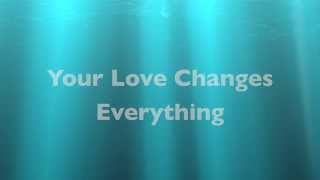 Your Love Changes Everything - Scott and Becky Parker CD Finally Home