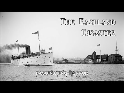 The Eastland Disaster | A Short Documentary | Fascinating Horror