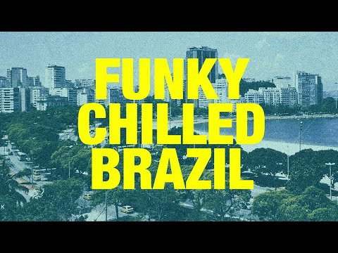 FUNKY CHILLED BRAZIL | Latin Funk, Jazz, Soul, Bossa Nova, Samba Playlist
