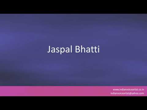 Correct Indian Pronunciation of the word(s) "Jaspal Bhatti".