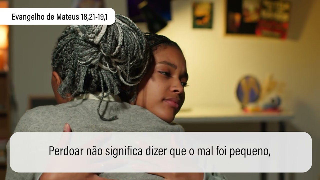 13 de agosto Evangelho de Mateus 18,21-19,1