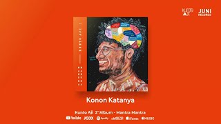 Kunto Aji - Konon Katanya (Official Audio)
