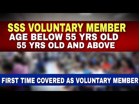 ✅SSS VOLUNTARY MEMBER age BELOW 55 YRS OLD- 55 YRS OLD and ABOVE, pwedeng -pwedeng gawin ito..