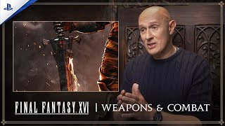 FINAL FANTASY XVI - Weapons & Combat