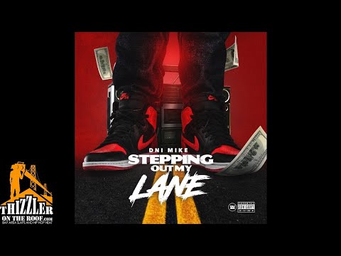 DNI Mike - Stepping Out My Lane [Thizzler.com Exclusive]