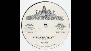 WE'RE GOING TO PARTY - FUTURE 1987 ELECTRO FUNK 12"