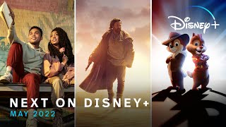 Next On Disney+ | May 2022