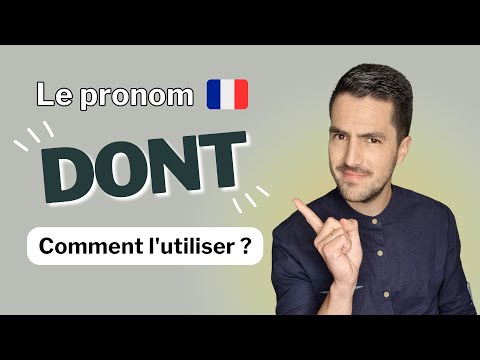 😨Le pronom relatif DONT ! (explication + beaucoup d'exemples)