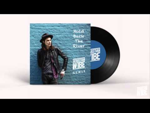 James Bay - Hold Back The River (Sebastian Wibe Remix)
