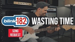 Blink-182 - Wasting Time (Guitar Cover)