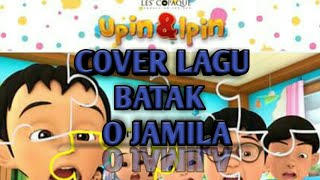 Download lagu Lagu batak O JAMILA. Versi upin ipin mp3