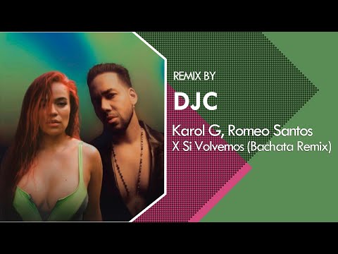 Karol G, Romeo Santos - X Si Volvemos (Bachata Remix Version DJC)