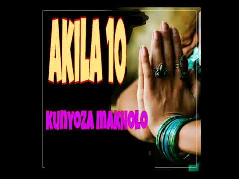 kunyoza makholo ft akila 10