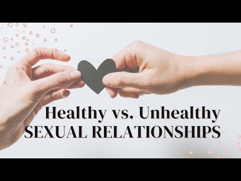 Healthy Vs. Unhealthy Sexual Relationships