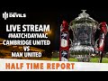 Cambridge United vs Manchester United FA CUP.