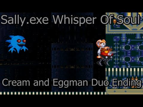 Sally.exe Whisper Of Soul "Cream and Eggman Duo Ending"