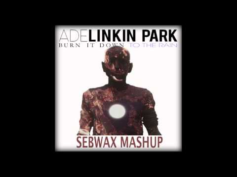 sebwax - LINKIN PARK vs ADELE "Burn It Down To The Rain" Mashup by SEBWAX
