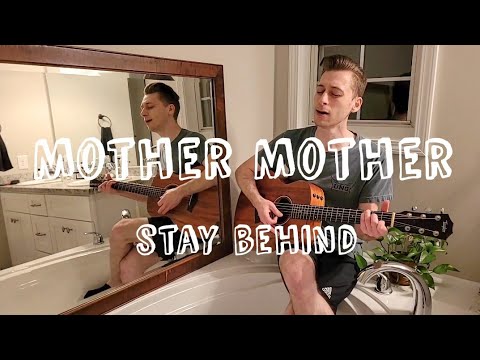 Stay Behind - Mother Mother