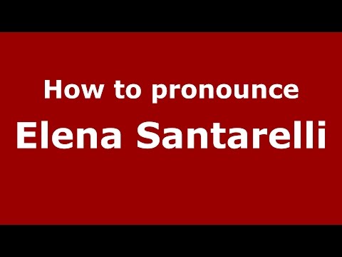 How to pronounce Elena Santarelli (Italian/Italy) - PronounceNames.com