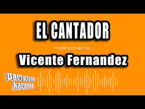 Vicente Fernandez - El Cantador (Versión Karaoke)