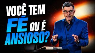 VOCÊ TEM FÉ OU VIVE ANSIOSO?