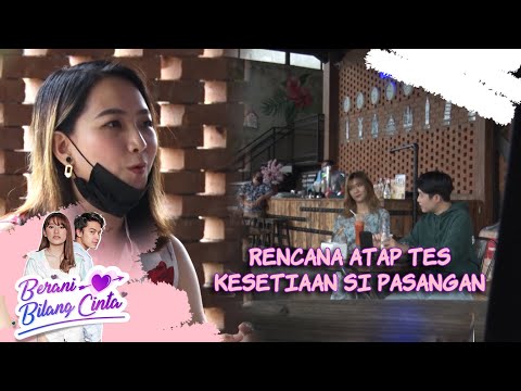 RENCANA ATAP HAMPIR GAGAL, TES KESETIAAN PASANGAN | BERANI BILANG CINTA